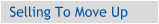 Selling To Move Up